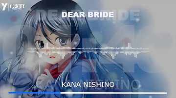 Nightcore - Dear Bride [Kana Nishino]