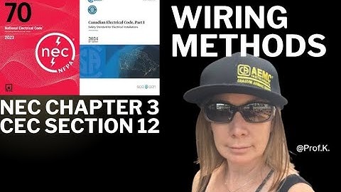 Wiring Methods Explained - NEC Chapter 3 / CEC Section 12