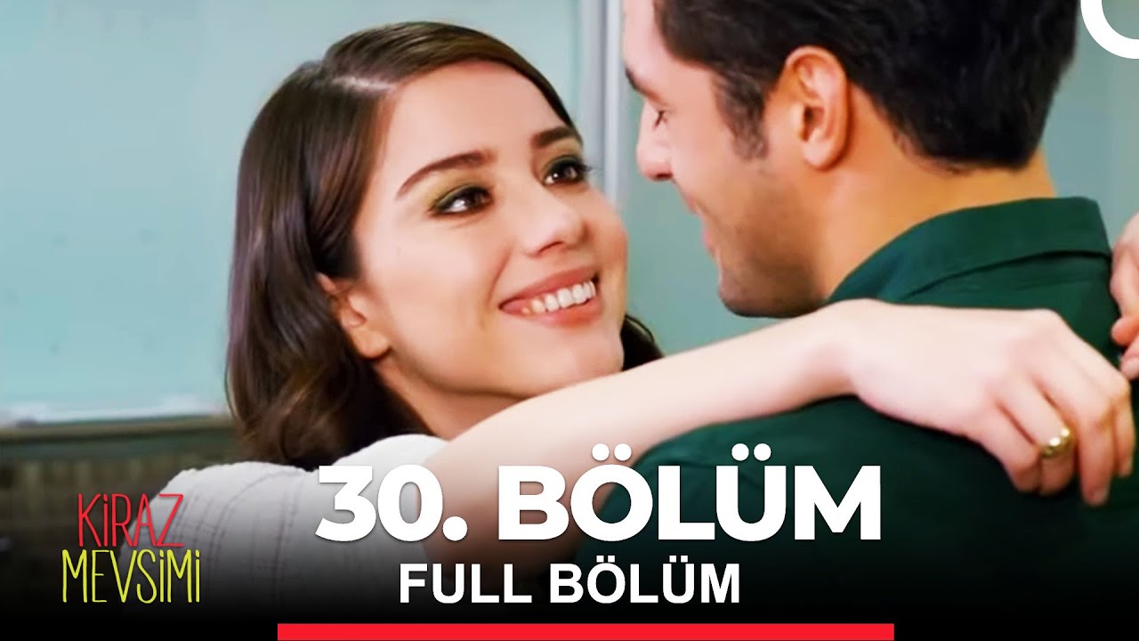 Kiraz Mevsimi 30. Bölüm