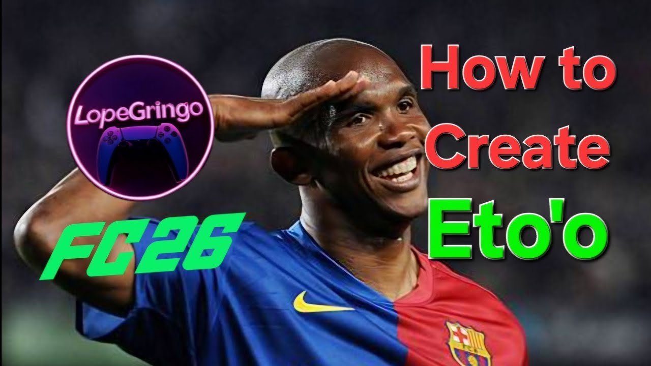 Comment créer Samuel Eto'o sur Fc26