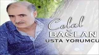 CELAL BAĞLAN USTA YORUMCU - AĞLAYAMAM Kİ