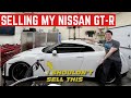 Here's Why I'm Selling My FAVORITE Car: The Nissan GT-R