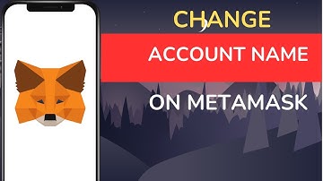 How to Change Account Name on MetaMask