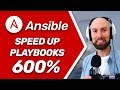 How to speed up ansible playbooks over 600