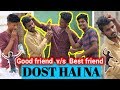 Good friend vs best friend hindi comedygully vines solapuri dost hai na comedy funny