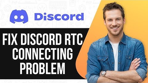 How To Fix Discord RTC Connecting Problem