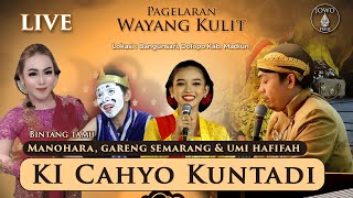 LIVE Wayang Kulit Ki Cahyo Kuntadi | BT Manohara, Gareng Semarang & Umi Hafifah (REC)
