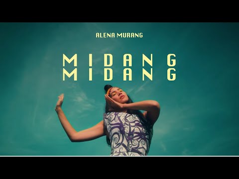 Alena Murang - Midang Midang (Official Music Video)