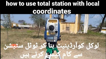 how to use total station with local coordinates.