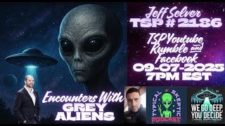 👽 The Rising: 26 Grey Alien Encounters & Vedic Wisdom Jeffa Selvera | TSP #2186