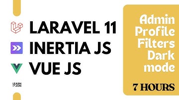 Laravel 11, Inertia JS, Vue JS Crash Course, with Admin, User Roles & Profile, Filters, Dark mode...