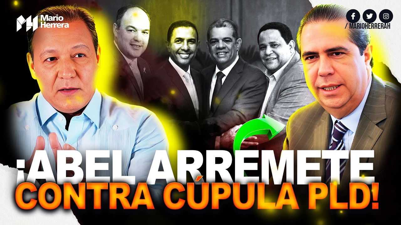 ¡Abel acusa miembros de la cúpula del PLD de traición! ¡Ellos querían a Leonel candidato!