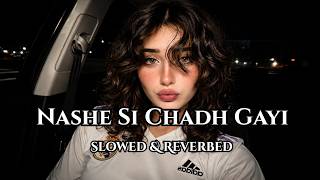 🎧 Nashe Si Chadh Gayi – Slowed   Reverb | RevvoBeats