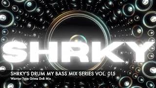 SHRKY's Drum My Bass Mix Series Vol. 015 - Warrior Type