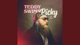 Picky - Teddy Swims