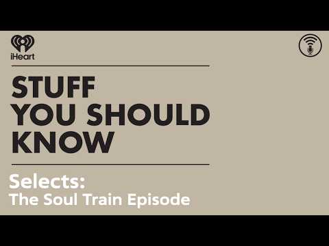 Selects: The Soul Train Episode | STUFF YOU SHOULD KNOW