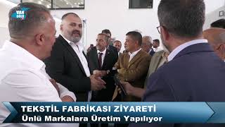 VAN ERCİŞ TEKSTİL FABRİKASI ZİYARETİ