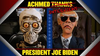 Achmed thanks… uh… “interviews”, President Joe Biden | JEFF DUNHAM