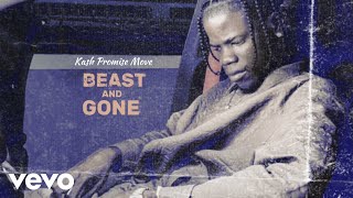 Kash Promise Move - Beast And Gone (Official Audio)