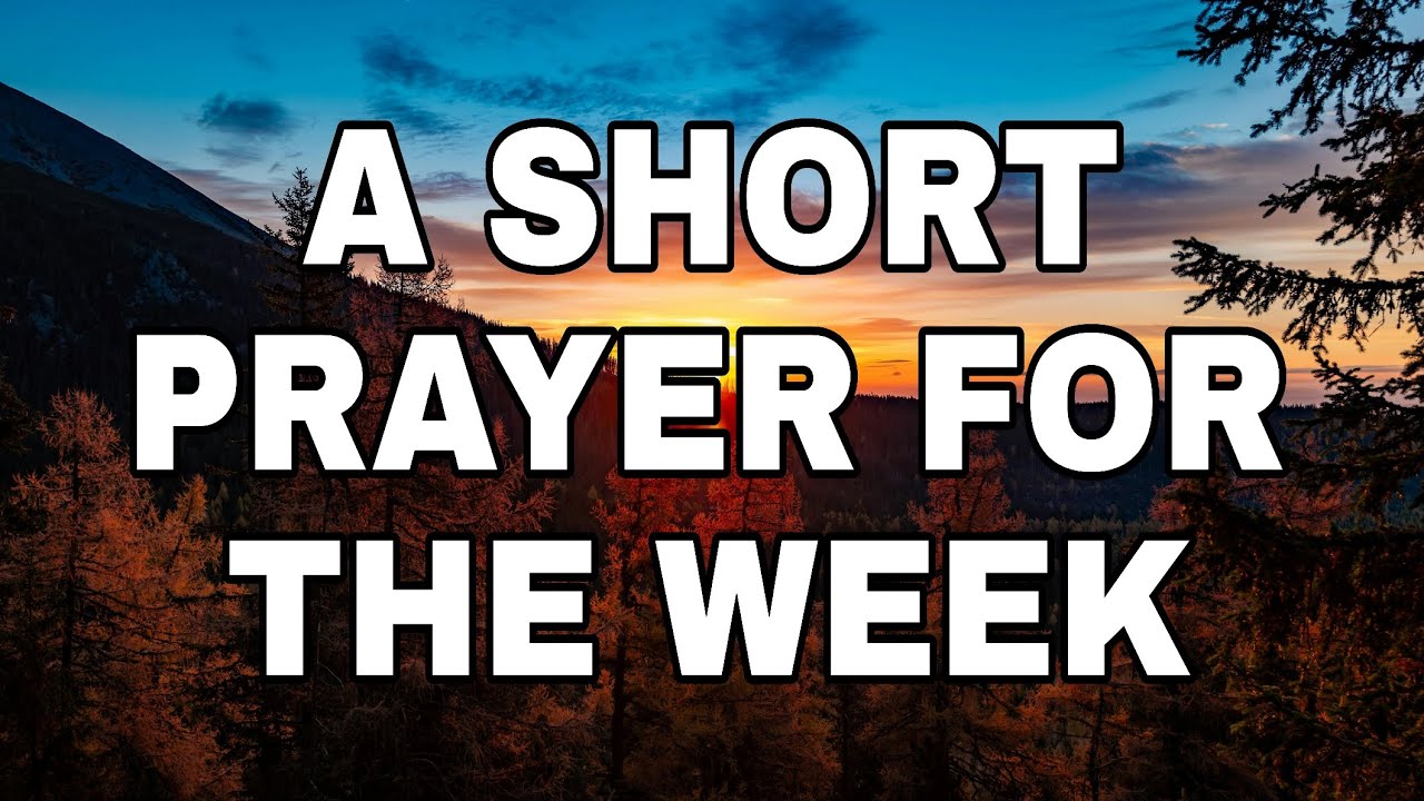 Start Your Week With God | A Powerful New Week Prayer