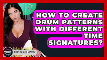 How To Create Drum Patterns With Different Time Signatures? - Music Producer Mastery