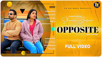 Opposite | Sheera Jasvir ( Official Video 4K ) Pareet Herry | Chandra Sarai | New Punjabi Song 2024