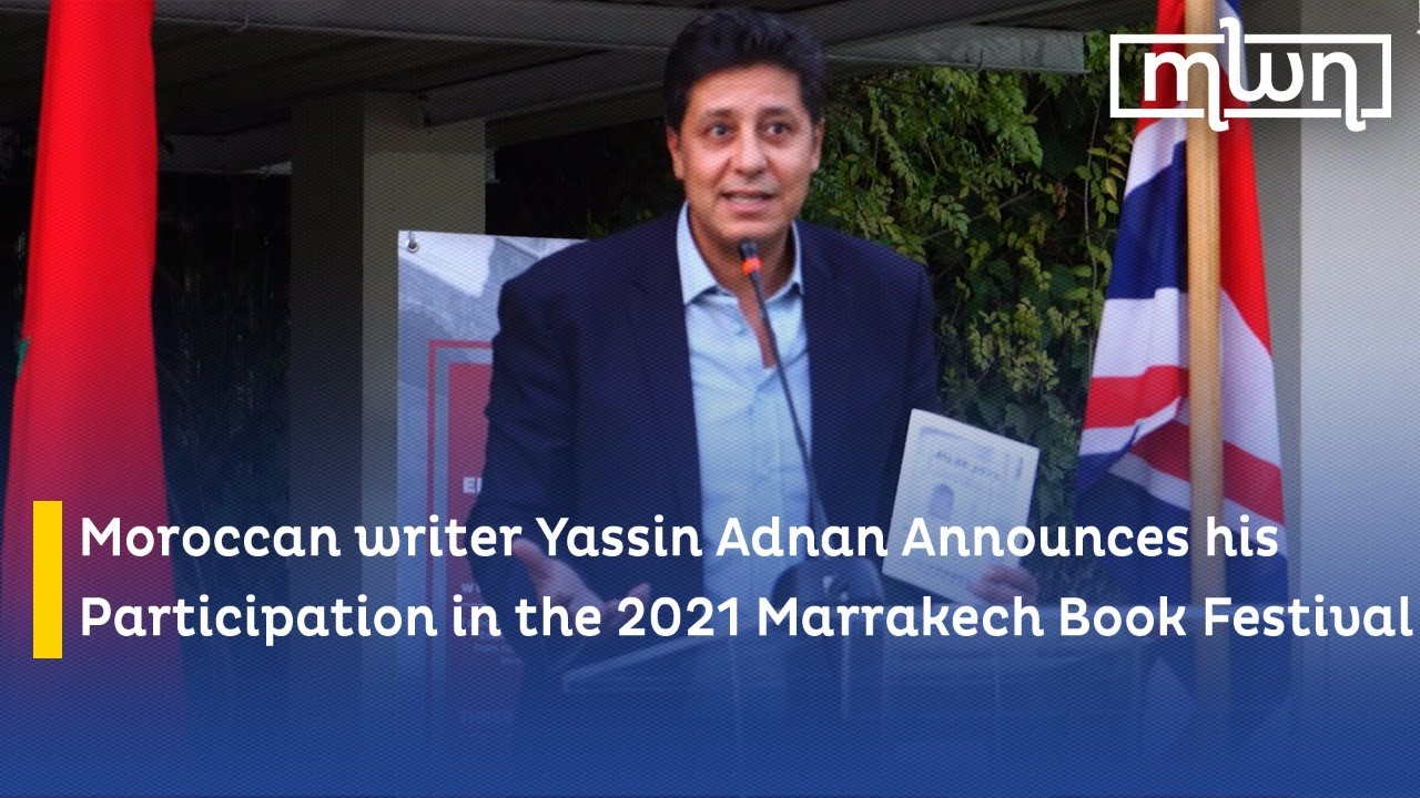 Moroccan writer Yassin Adnan Announces his Participation in the 2021 ...