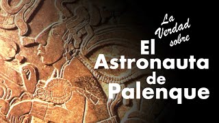 La Verdad sobre El Astronauta de Palenque (The Truth of Ancient Aliens: The Astronaut of Palenque)