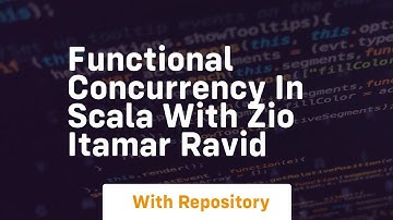Functional concurrency in scala with zio itamar ravid