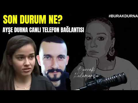 BURAK DURNA DOSYASI SON DURUMU ANNESİ AYŞE HANIM ANLATIYOR #didemarslanyılmaz