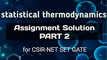 statistical thermodynamics | hand written notes |Assignment Solution | for CSIR-NET SET GATE| part 2