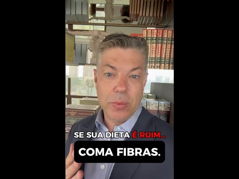 Se sua dieta é ruim, coma fibras...