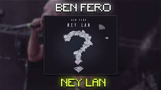 Ben Fero - NEY LAN (Speed Up)