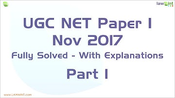 UGC NET Paper 1 November 2017 - Part 1 - Fully Solved & Explained