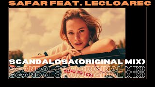 Safar feat. LeCloarec - Scandalosa (Original Mix)