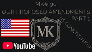MK#90- Our Proposed Constitutional Amendments (Part 1)