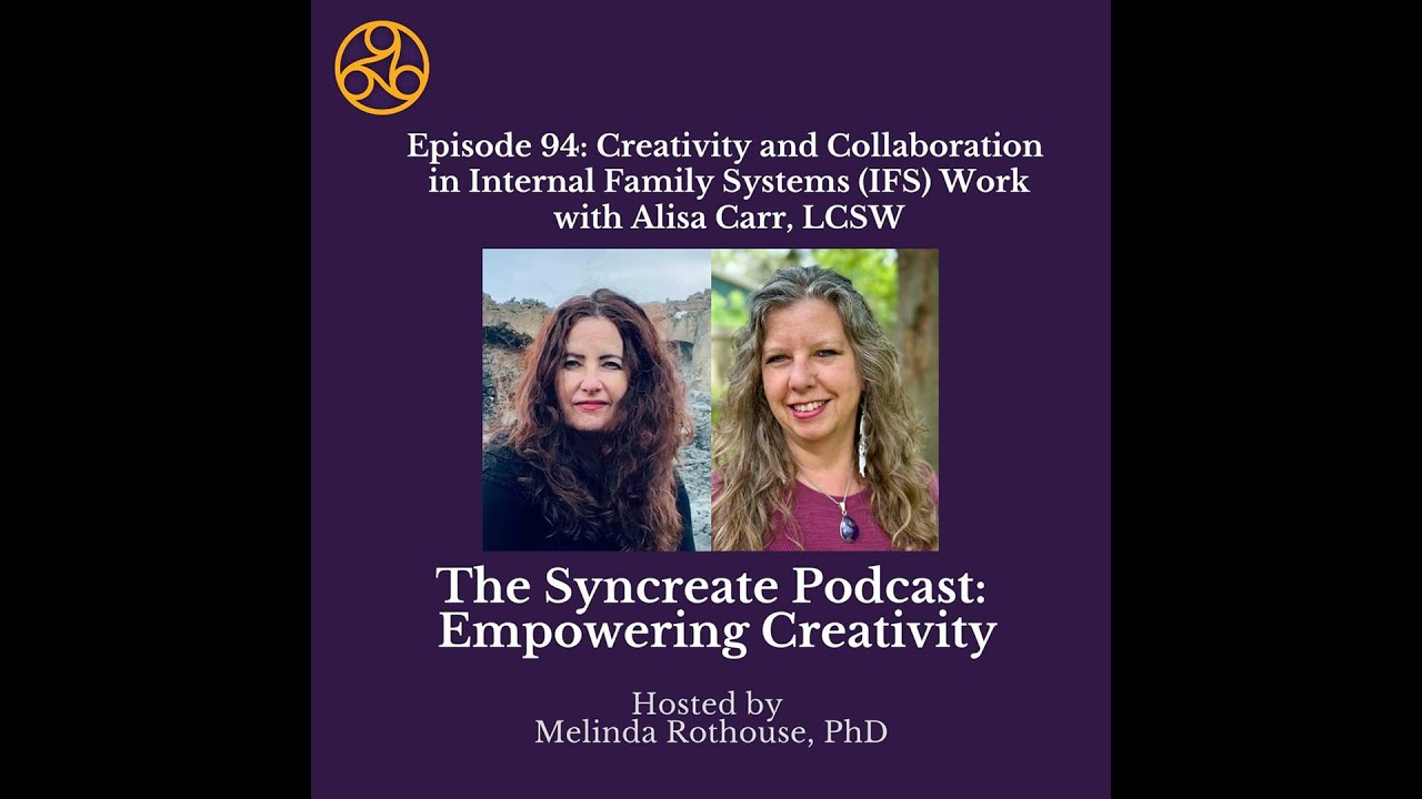 Episode 93: Creativity and Collaboration in Internal Family Systems (IFS) Work with Alisa Carr, LCSW