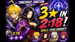 Sector 11 3★ in 2:18! P7 Meliodas + Guila | First Look | 7DS Origin