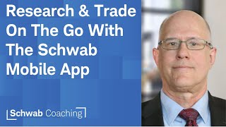 Check Out Schwab's Mobile App | Get to Know Schwab.com: Mobile