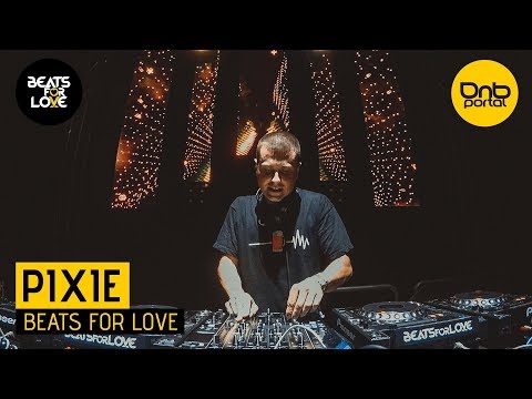 Pixie - Beats for Love 2018 | Drum and Bass