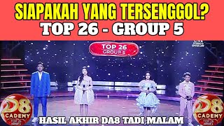 WHO WAS ELIMINATED FROM TOP 26 GROUP 5 DANGDUT ACADEMY 8 LAST NIGHT