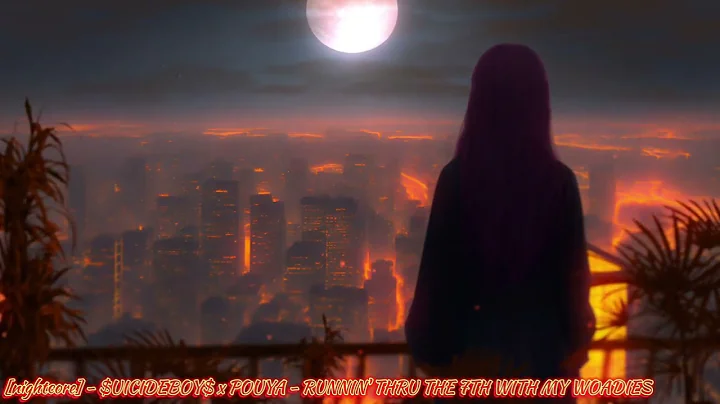[nightcore] - $UICIDEBOY$ x POUYA - RUNNIN' THRU THE 7TH WITH MY WOADIES