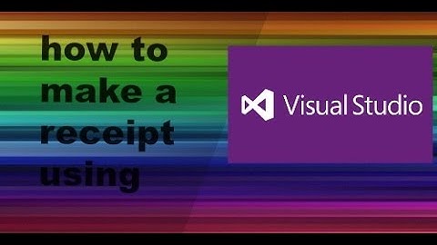 How to make a receipt using visual studio