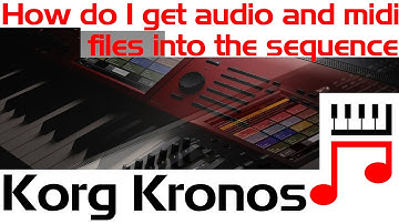 How do I get audio and midi files into the sequencer of the Korg Kronos