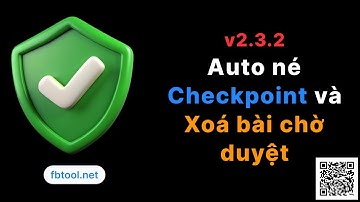 [2.3.2] Thêm tính năng auto né Checkpoint và Xoá bài chờ duyệt khi đăng bài, bình luận nhóm Facebook