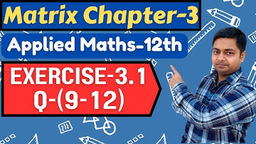 Matrix | Exercise -3.1(9-12) | Applied Maths Class Ml Aggarwal Class-12th | @sushantclasses6634 ​⁠