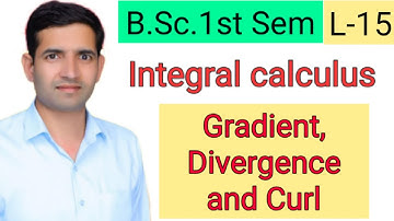 Bsc 1st sem L-15 Gradient,Divergence and Curl Integral calculus Jitendra kumar