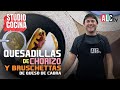 QUESADILLAS DE CHORIZO Y BRUSCHETTAS DE QUESO! 🌮 | STUDIO COCINA