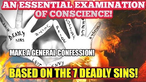 An Examination of Conscience Based on the Seven Deadly Sins & 5 STEPS FOR A GOOD CONFESSION!