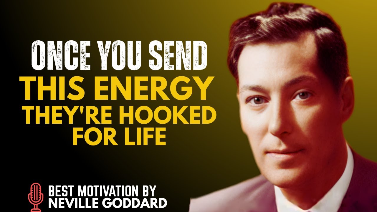 Как только вы пошлете эту энергию, они будут привязаны к вам на всю жизнь. — Невилл Годдард, лучш...